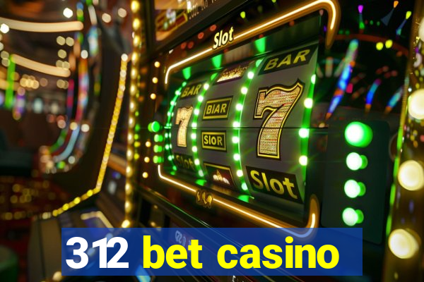 312 bet casino